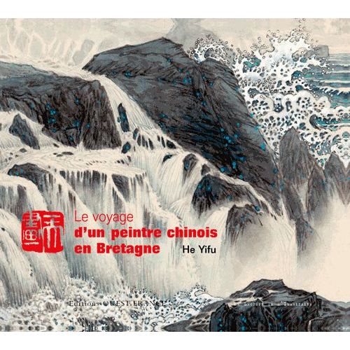 &laquo;&nbsp;Le voyage d&rsquo;un peintre chinois en Bretagne&nbsp;&raquo; He&nbsp;Yifu